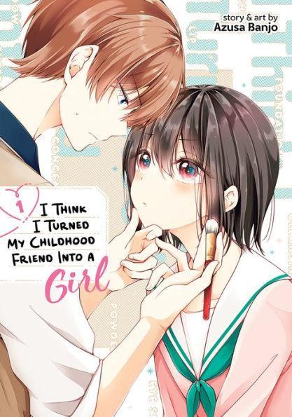 I Think I Turned My Childhood Friend Into a Girl Vol. 1 - Diverse Reads