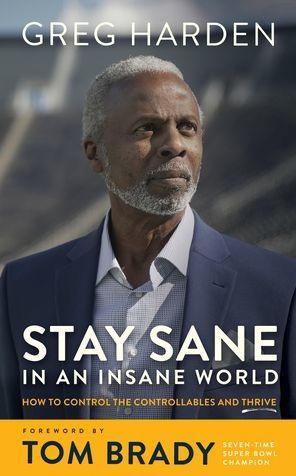 Stay Sane in an Insane World: How to Control the Controllables and Thrive - Hardcover | Diverse Reads