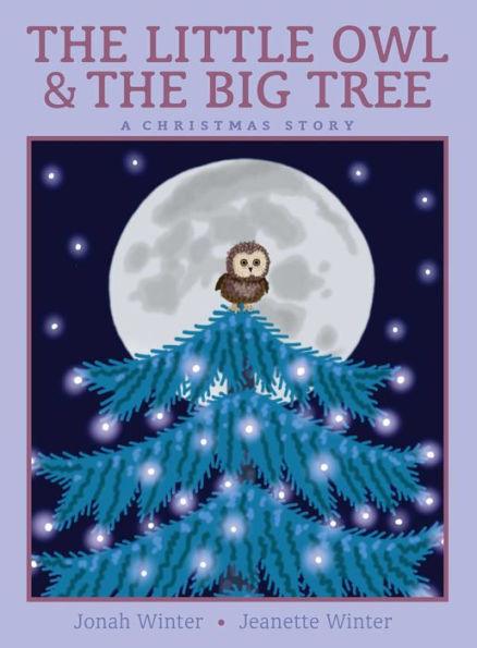 The Little Owl & the Big Tree: A Christmas Story - Hardcover | Diverse Reads