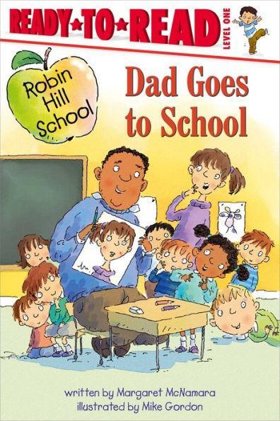 Dad Goes to School: Ready-to-Read Level 1 - Hardcover | Diverse Reads