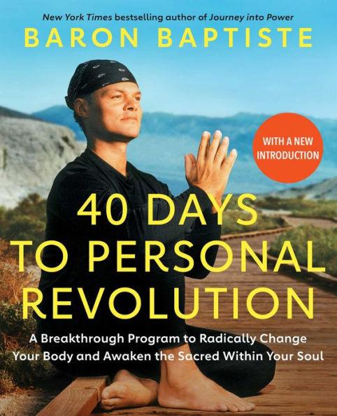 40 Days to Personal Revolution: A Breakthrough Program to Radically Change Your Body and Awaken the Sacred Within Your Soul - Paperback | Diverse Reads