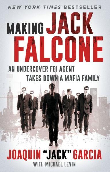 Making Jack Falcone: An Undercover FBI Agent Takes Down a Mafia Family - Paperback | Diverse Reads