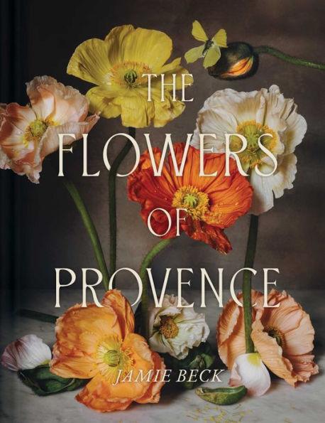 The Flowers of Provence - Hardcover | Diverse Reads
