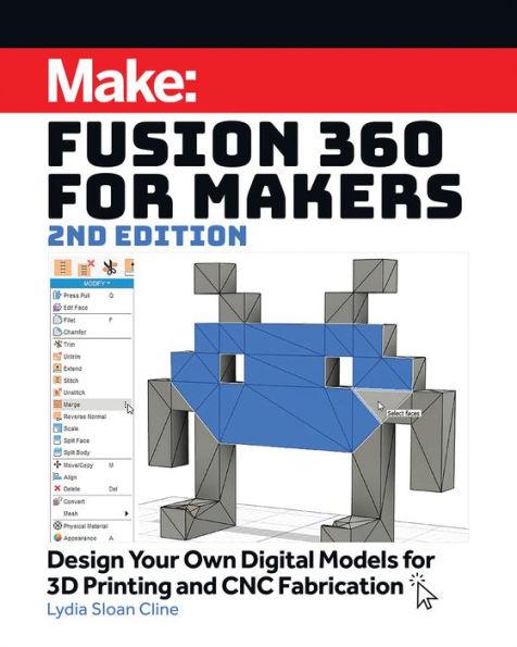 Fusion 360 for Makers: Design Your Own Digital Models for 3D Printing and CNC Fabrication - Paperback | Diverse Reads