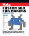 Fusion 360 for Makers: Design Your Own Digital Models for 3D Printing and CNC Fabrication - Paperback | Diverse Reads