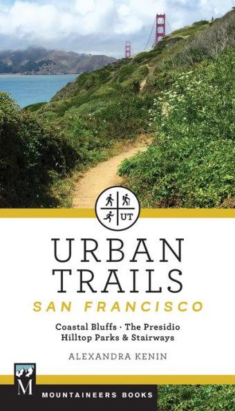 Urban Trails San Francisco: Coastal Bluffs & Waterfront, City Parks, The Presidio - Paperback | Diverse Reads