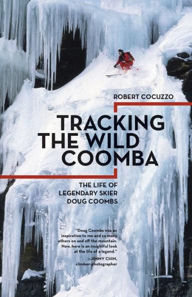 Tracking the Wild Coomba: The Life of Legendary Skier Doug Coombs - Paperback | Diverse Reads