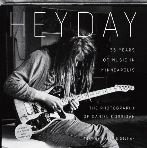 Heyday: 35 Years of Music in Minneapolis - Paperback | Diverse Reads