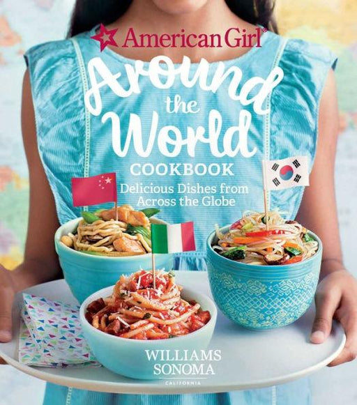American Girl: Around the World Cookbook: Delicious Dishes from Across the Globe - Hardcover | Diverse Reads
