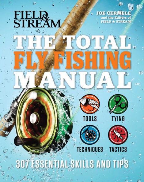 The Total Fly Fishing Manual: 307 Essential Skills and Tips - Paperback | Diverse Reads