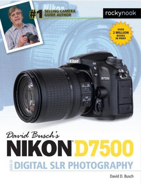David Busch's Nikon D7500 Guide to Digital SLR Photography - Paperback | Diverse Reads