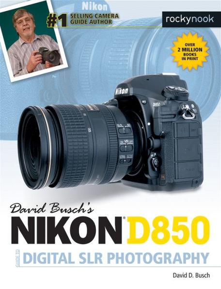 David Busch's Nikon D850 Guide to Digital SLR Photography - Paperback | Diverse Reads