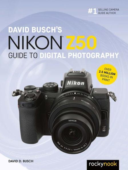 David Busch's Nikon Z50 Guide to Digital Photography - Paperback | Diverse Reads