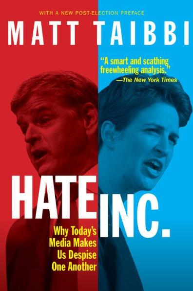 Hate, Inc.: Why Today's Media Makes Us Despise One Another - Paperback | Diverse Reads