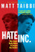 Hate, Inc.: Why Today's Media Makes Us Despise One Another - Paperback | Diverse Reads