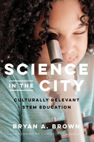 Science in the City: Culturally Relevant STEM Education - Paperback | Diverse Reads