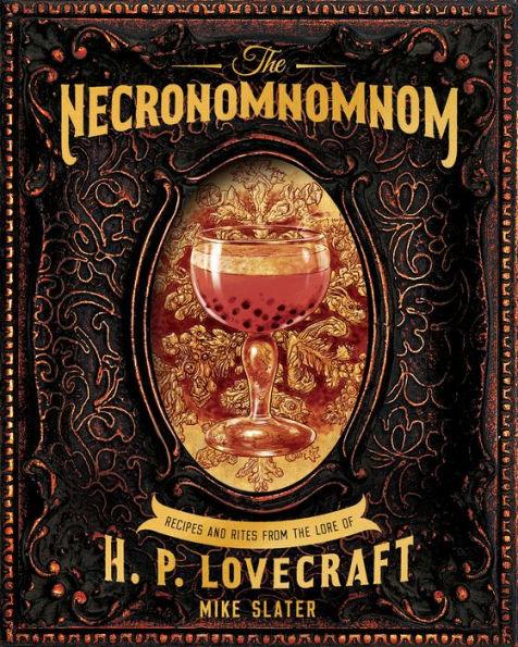 The Necronomnomnom: Recipes and Rites from the Lore of H. P. Lovecraft - Hardcover | Diverse Reads