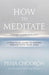 How to Meditate: A Practical Guide to Making Friends with Your Mind - Paperback | Diverse Reads