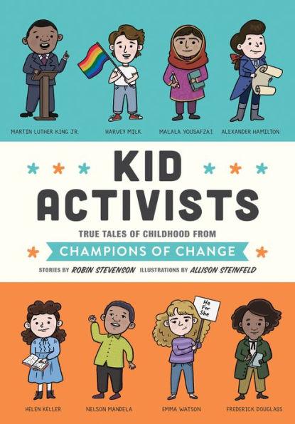 Kid Activists: True Tales of Childhood from Champions of Change - Hardcover | Diverse Reads