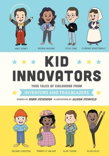 Kid Innovators: True Tales of Childhood from Inventors and Trailblazers - Hardcover | Diverse Reads