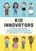 Kid Innovators: True Tales of Childhood from Inventors and Trailblazers - Hardcover | Diverse Reads