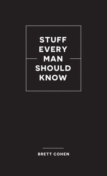 Stuff Every Man Should Know - Hardcover | Diverse Reads