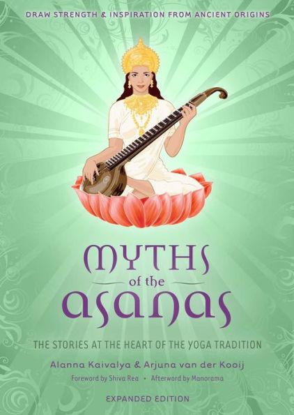 Myths of the Asanas: The Stories at the Heart of the Yoga Tradition - Paperback | Diverse Reads