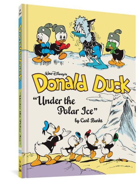 Walt Disney's Donald Duck "Under the Polar Ice": The Complete Carl Barks Disney Library Vol. 23 - Hardcover | Diverse Reads