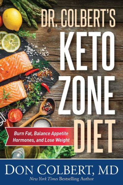 Dr. Colbert's Keto Zone Diet: Burn Fat, Balance Appetite Hormones, and Lose Weight - Hardcover | Diverse Reads