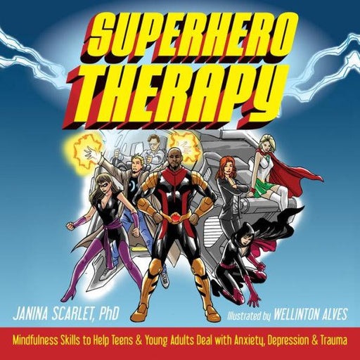 Superhero Therapy: Mindfulness Skills to Help Teens and Young Adults Deal with Anxiety, Depression, and Trauma - Paperback | Diverse Reads