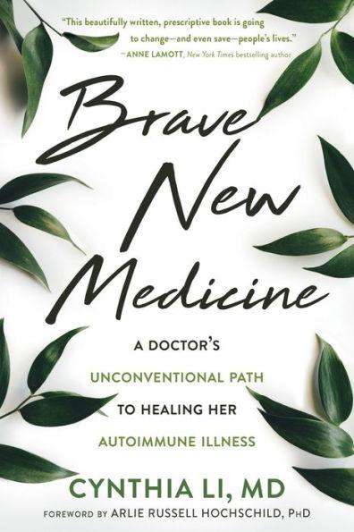 Brave New Medicine: A Doctor's Unconventional Path to Healing Her Autoimmune Illness - Paperback | Diverse Reads