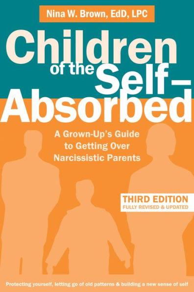 Children of the Self-Absorbed: A Grown-Up's Guide to Getting Over Narcissistic Parents - Paperback | Diverse Reads
