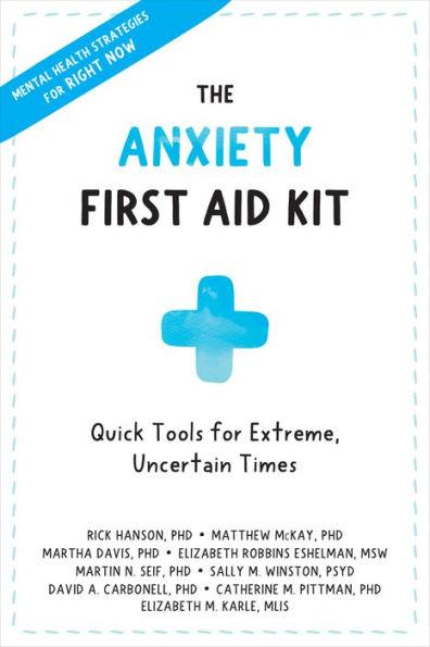 The Anxiety First Aid Kit: Quick Tools for Extreme, Uncertain Times - Paperback | Diverse Reads