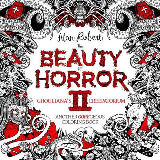 The Beauty of Horror 2: Ghouliana's Creepatorium Coloring Book - Paperback | Diverse Reads