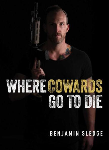 Where Cowards Go to Die - Hardcover | Diverse Reads