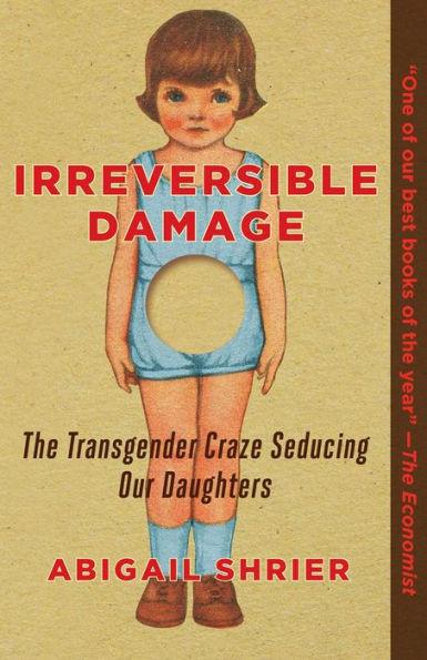 Irreversible Damage: The Transgender Craze Seducing Our Daughters - Diverse Reads