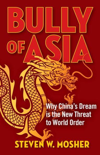 Bully of Asia: Why China's Dream is the New Threat to World Order - Paperback | Diverse Reads