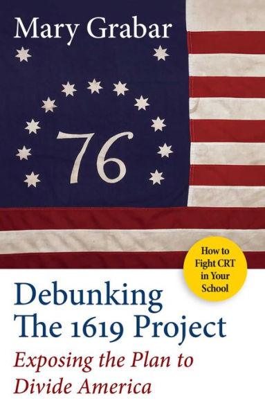 Debunking the 1619 Project: Exposing the Plan to Divide America - Paperback | Diverse Reads