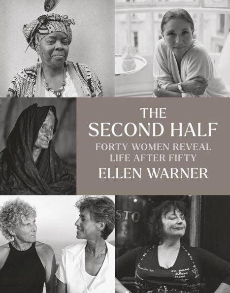 The Second Half: Forty Women Reveal Life After Fifty - Hardcover | Diverse Reads
