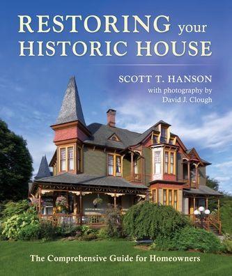 Restoring Your Historic House: The Comprehensive Guide for Homeowners - Hardcover | Diverse Reads