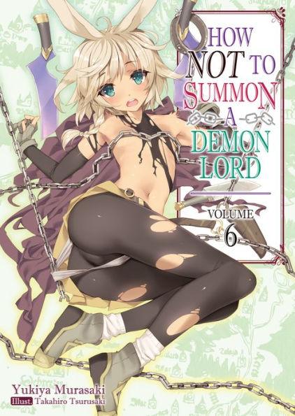 How NOT to Summon a Demon Lord (Light Novel), Volume 6 - Paperback | Diverse Reads
