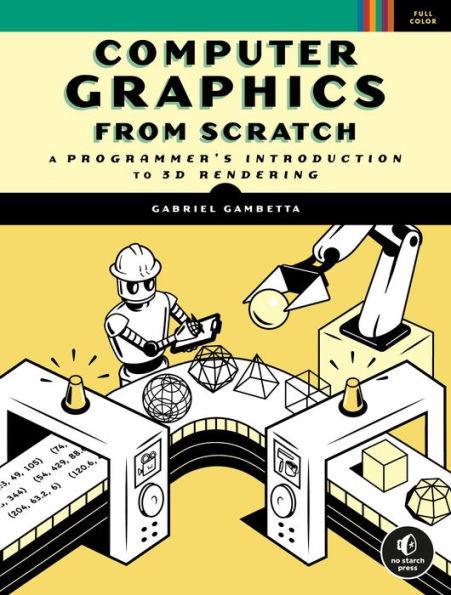 Computer Graphics from Scratch: A Programmer's Introduction to 3D Rendering - Paperback | Diverse Reads