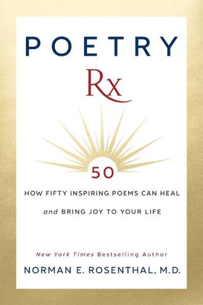 Poetry Rx: How 50 Inspiring Poems Can Heal and Bring Joy To Your Life - Paperback | Diverse Reads