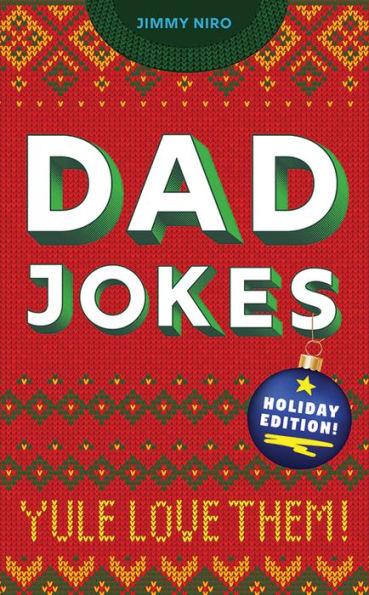 Dad Jokes Holiday Edition: Yule Love Them! - Paperback | Diverse Reads