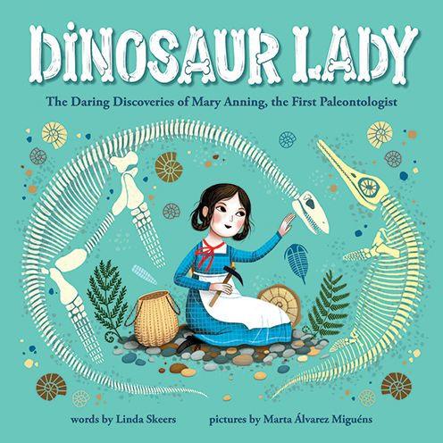 Dinosaur Lady: The Daring Discoveries of Mary Anning, the First Paleontologist - Hardcover | Diverse Reads