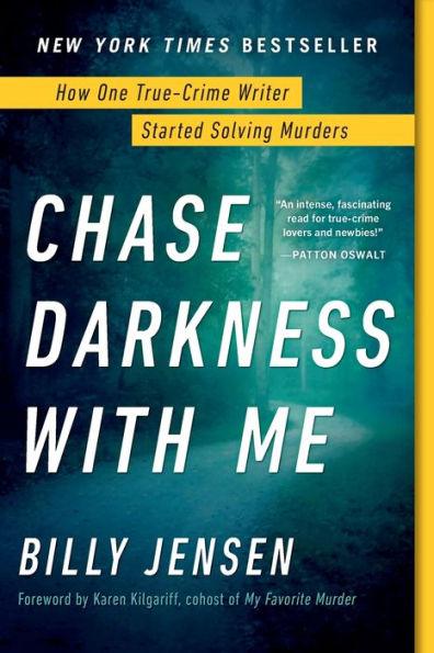 Chase Darkness with Me: How One True-Crime Writer Started Solving Murders - Paperback | Diverse Reads