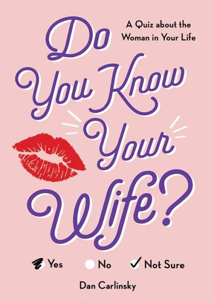 Do You Know Your Wife?: A Quiz about the Woman in Your Life - Paperback | Diverse Reads
