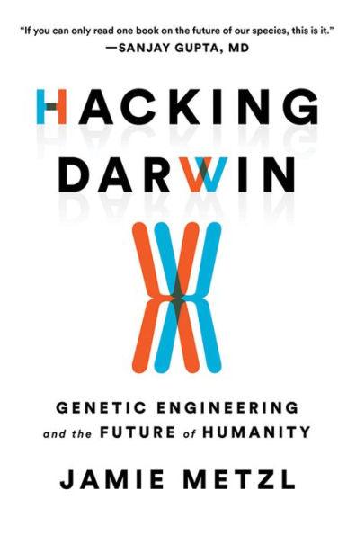 Hacking Darwin: Genetic Engineering and the Future of Humanity - Paperback | Diverse Reads