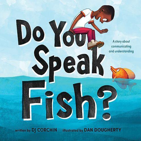 Do You Speak Fish?: A story about communicating and understanding -  | Diverse Reads