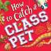 How to Catch a Class Pet (How to Catch... Series) - Hardcover | Diverse Reads
